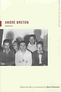 Andre Breton: Selections Volume 1 (Paperback)