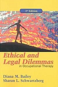 Ethical and Legal Dilemmas in Occupational Therapy (Paperback, 2nd)