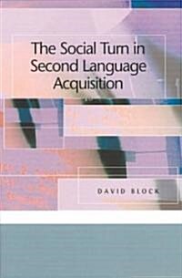 The Social Turn in Second Language Acquisition (Paperback)