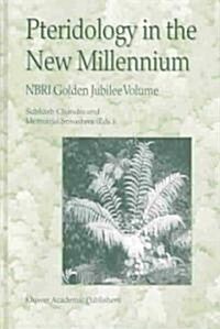 Pteridology in the New Millennium: Nbri Golden Jubilee Volume (Hardcover, 2003)