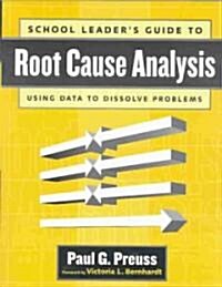 School Leaders Guide to Root Cause Analysis (Paperback)