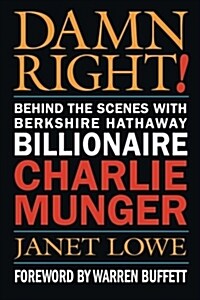 Damn Right!: Behind the Scenes with Berkshire Hathaway Billionaire Charlie Munger (Paperback, Revised)