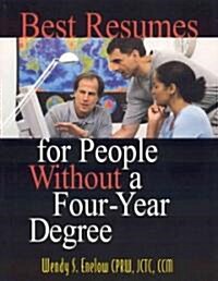 Best Resumes for People Without a Four-Year Degree (Paperback)