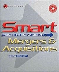 Smart Things to Know About Mergers and Acquisitions (Paperback)
