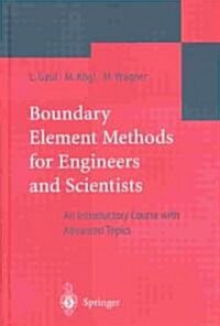 Boundary Element Methods for Engineers and Scientists: An Introductory Course with Advanced Topics (Hardcover, 2003)