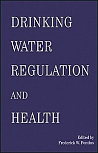 Drinking Water Regulation and Health (Hardcover, New)