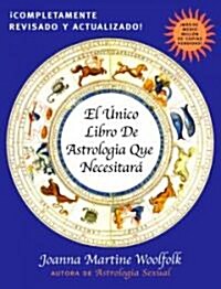 El Unico Libro de Astrologia Que Necesitara (Paperback)