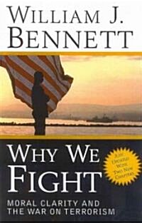 Why We Fight: Moral Clarity and the War on Terrorism (Paperback, Updated)