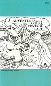 Adventures of an Animal Control Lady (Paperback)