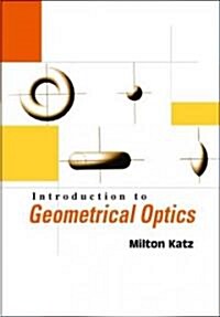 Introduction to Geometrical Optics (Paperback)
