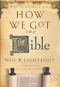How We Got the Bible (Hardcover, 3rd, Revised, Expanded)