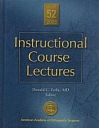Instructional Course Lectures, Volume 52 (Hardcover)