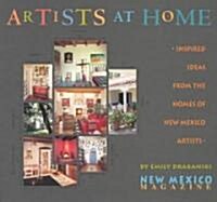 Artists at Home: Inspired Ideas from the Homes of New Mexico Artists (Paperback)