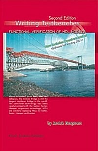 Writing Testbenches: Functional Verification of Hdl Models (Hardcover, 2, 2003)