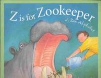 Z Is for Zookeeper: A Zoo Alphabet (Paperback)