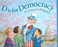 D Is for Democracy: A Citizens Alphabet (Paperback)