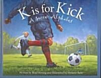 K Is for Kick: A Soccer Alphabet (Paperback)