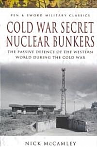 Cold War Secret Nuclear Bunkers (Paperback)