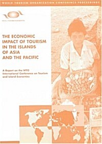 The Economic Impact of Tourism in the Islands of Asia and the Pacific (Paperback)
