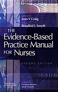 The Evidence-Based Practice Manual for Nurses (Paperback, 2nd)