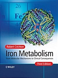 Iron Metabolism: From Molecular Mechanisms to Clinical Consequences (Hardcover, 3)
