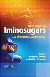 Iminosugars: From Synthesis to Therapeutic Applications (Hardcover)