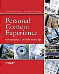 Personal Content Experience: Managing Digital Life in the Mobile Age (Paperback)