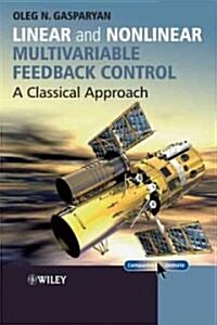Linear and Nonlinear Multivariable Feedback Control: A Classical Approach (Hardcover)