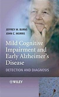 Mild Cognitive Impairment and Early Alzheimers Disease : Detection and Diagnosis (Hardcover)