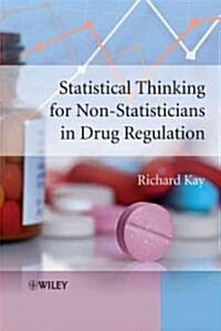 Statistical Thinking for Non-Statisticians in Drug Regulation (Hardcover)