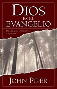 Dios Es el Evangelio: God Is The Gospel = God Is the Gospel (Paperback)