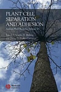 Annual Plant Reviews : Plant Cell Separation and Adhesion (Hardcover, Volume 25)