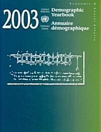 Demographic Yearbook 2003/ Annuaire Demographique 2003 (Hardcover)