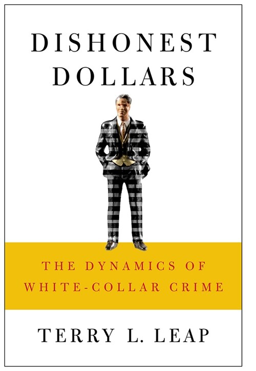 Dishonest Dollars: The Dynamics of White-Collar Crime (Hardcover)