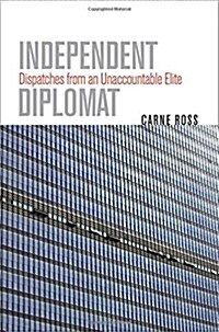 [중고] Independent Diplomat: Dispatches from an Unaccountable Elite (Hardcover)