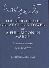 The King of the Great Clock Tower and A Full Moon in March: Manuscript Materials (Hardcover)
