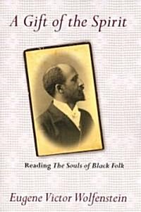 A Gift of the Spirit: Reading the Souls of Black Folk (Paperback)