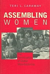 Assembling Women: The Feminization of Global Manufacturing (Paperback)