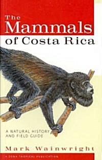 The Mammals of Costa Rica: A Natural History and Field Guide (Paperback)