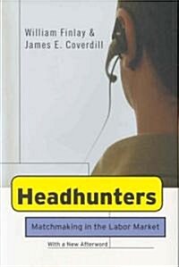 Headhunters: Matchmaking in the Labor Market (Paperback, With a New Afte)