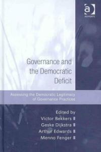 Governance and the democratic deficit : assessing the democratic legitimacy of governance practices