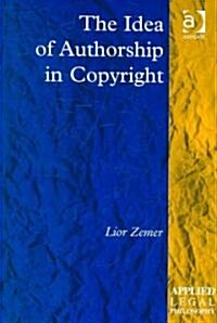 The Idea of Authorship in Copyright (Hardcover)