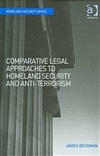 Comparative Legal Approaches to Homeland Security and Anti-Terrorism (Hardcover)