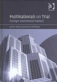 Multinationals on Trial : Foreign Investment Matters (Hardcover)