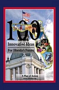 100 Innovative Ideas for Floridas Future (Hardcover)