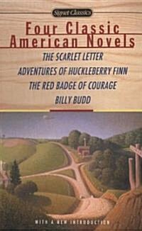 Four Classic American Novels: The Scarlet Letter, Adventures of Huckleberry Finn, the Redbadge of Courage, Billy Budd (Mass Market Paperback)