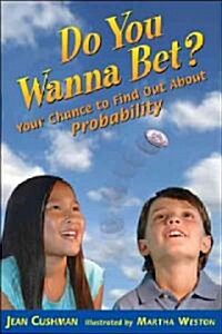 Do You Wanna Bet?: Your Chance to Find Out about Probability (Paperback)