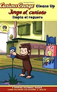 Curious George Cleans Up/Jorge El Curioso Limpia El Reguero: Bilingual English-Spanish (Paperback)