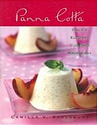 Panna Cotta: Italys Elegant Custard Made Easy (Hardcover)