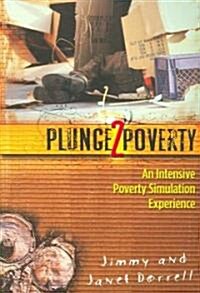 Plunge2poverty: An Intensive Poverty Simulation Experience (Paperback)